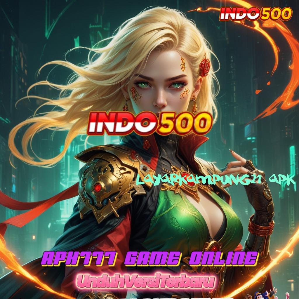 LAYARKAMPUNG21 APK ⚡ Forum Slot Gacor Dengan Banyak Pilihan Bonus