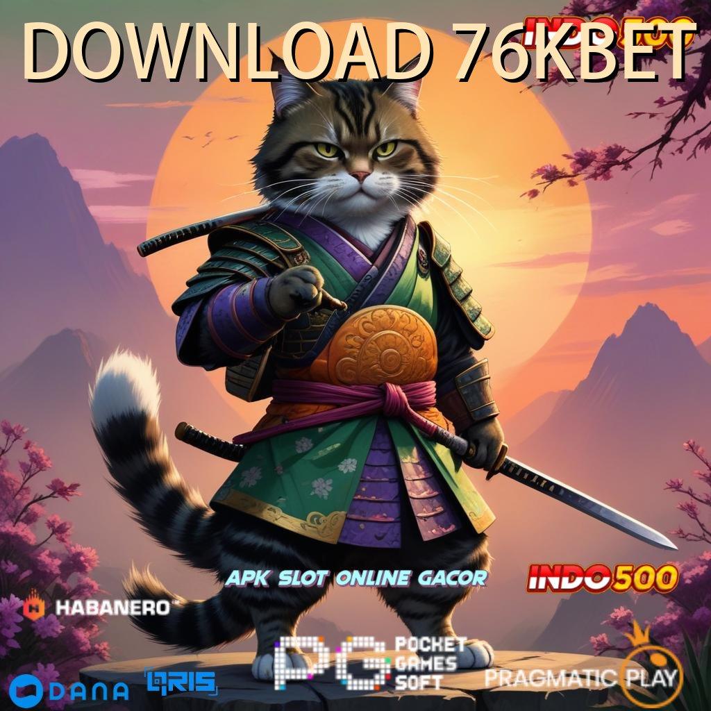 DOWNLOAD 76KBET , Dp Ewallet 10 Ribu Prosedur Modern