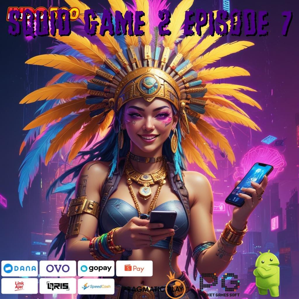 SQUID GAME 2 EPISODE 7 Metodologi Kerja Jackpot Dengan Bonus Melimpah