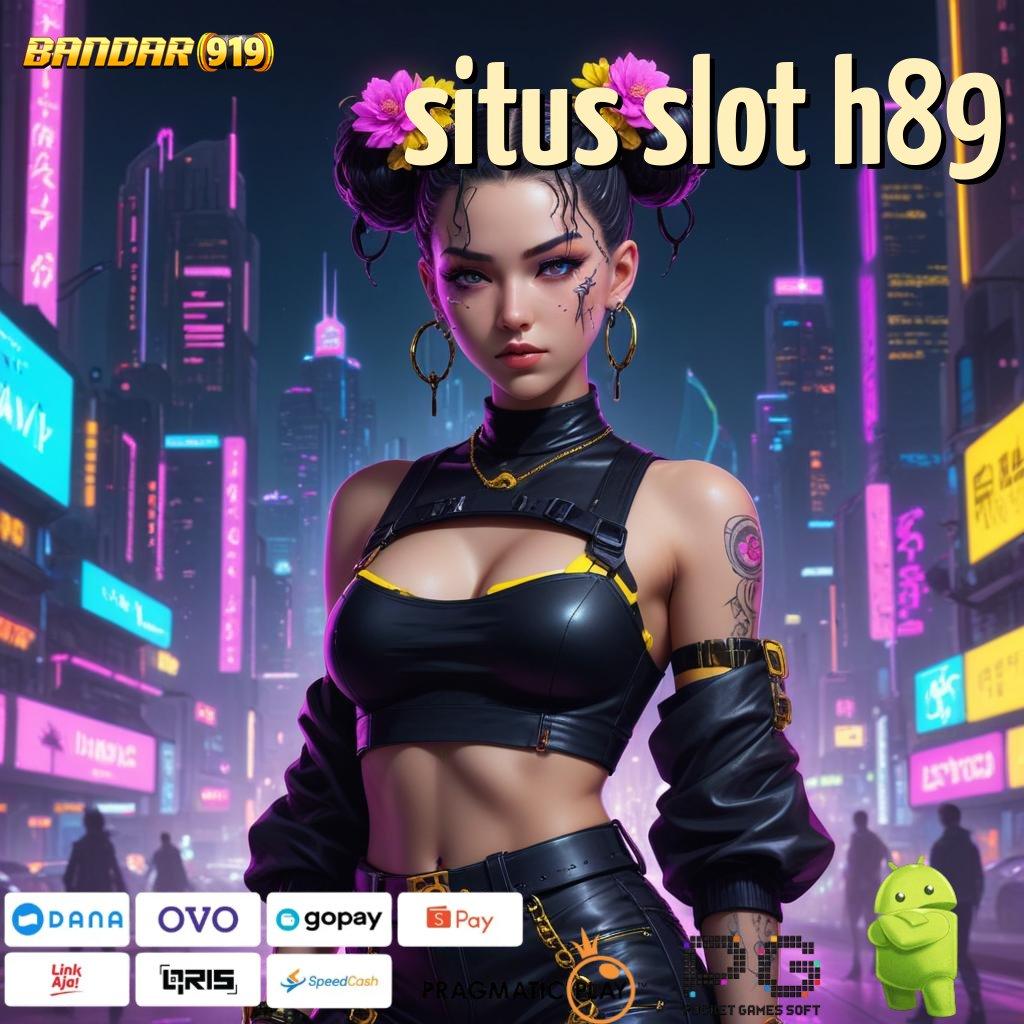 SITUS SLOT H89 , Server Event Bonus Instan Prima