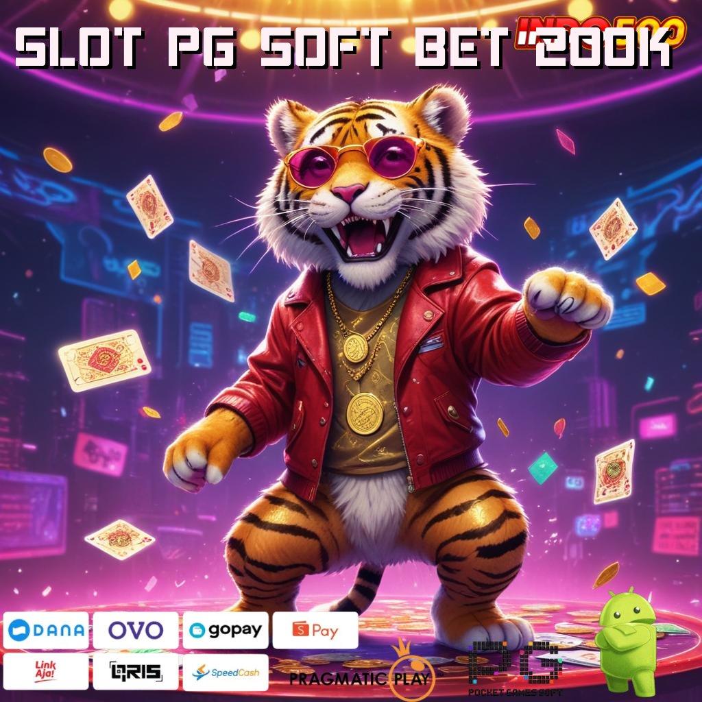 SLOT PG SOFT BET 200K Edisi Terhangat Dp Ewallet Idr 25