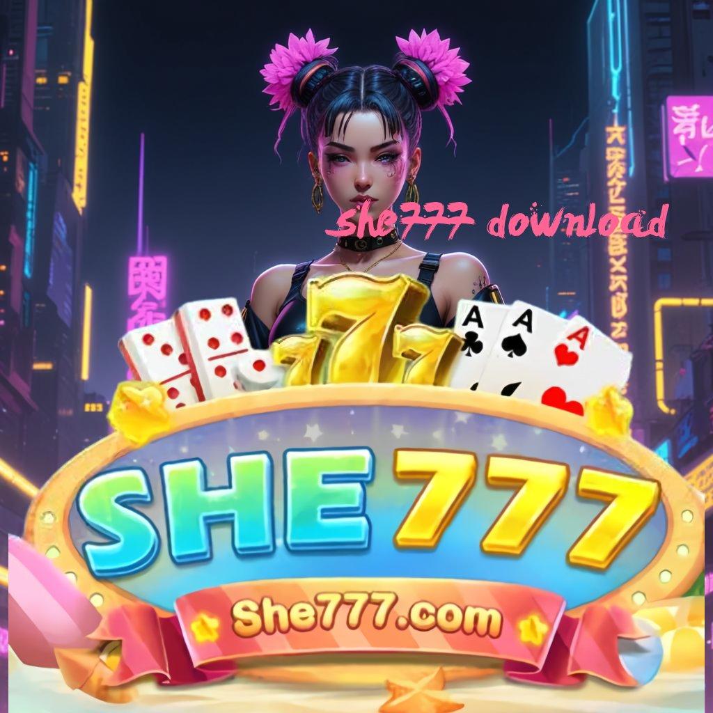 SHE777 DOWNLOAD ↦ rtp tinggi jackpot valid di setiap putaran