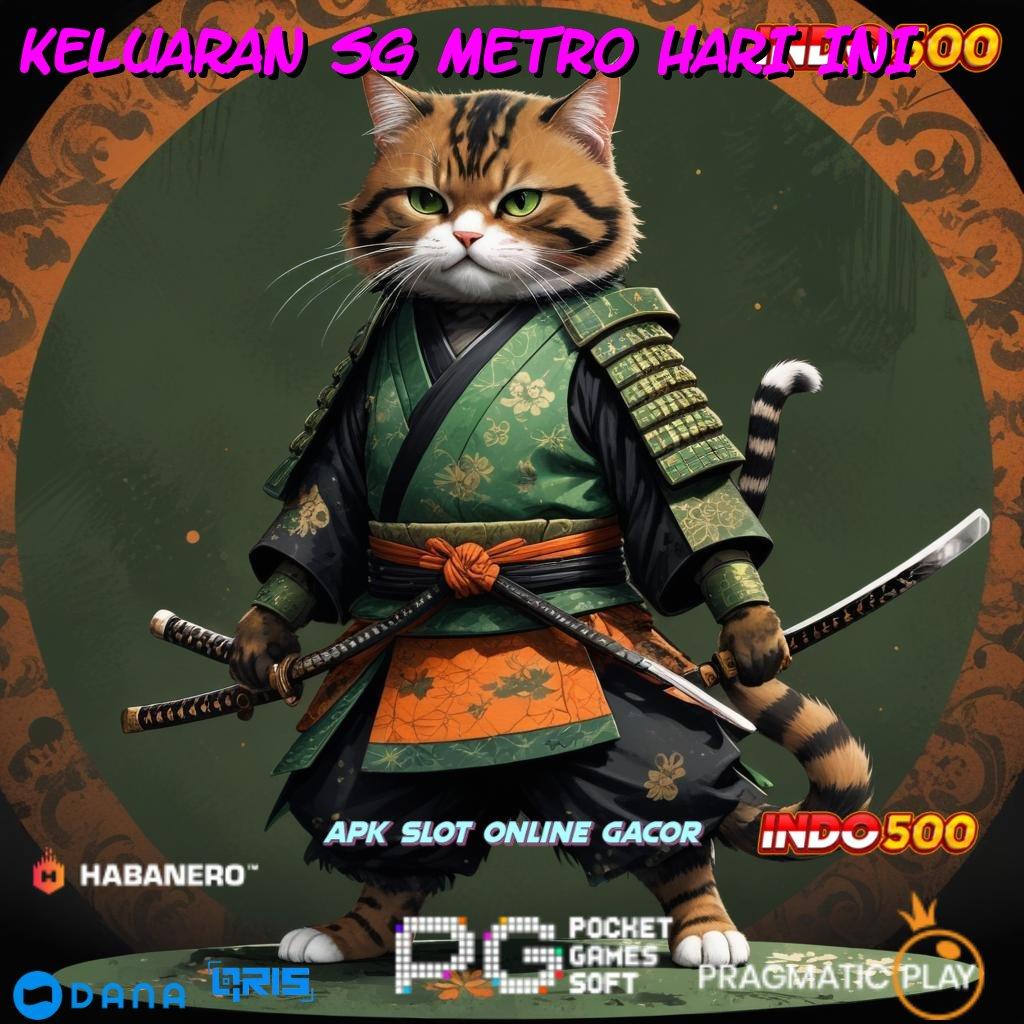 KELUARAN SG METRO HARI INI ✅ Angka Sukses Tinggi Download Aplikasi Main Uang Riil di Android