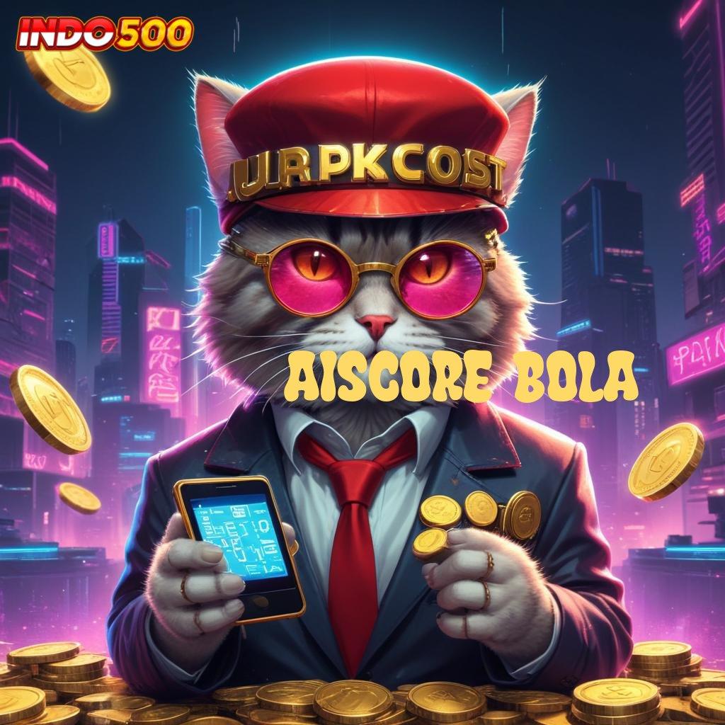 AISCORE BOLA 💫 RTP Tertinggi Android dan iOS Kapasitas