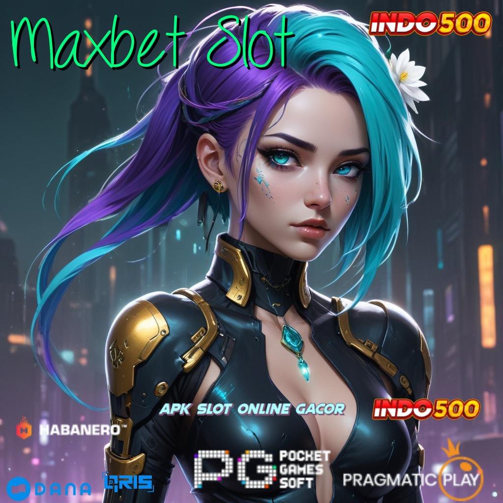 Maxbet Slot