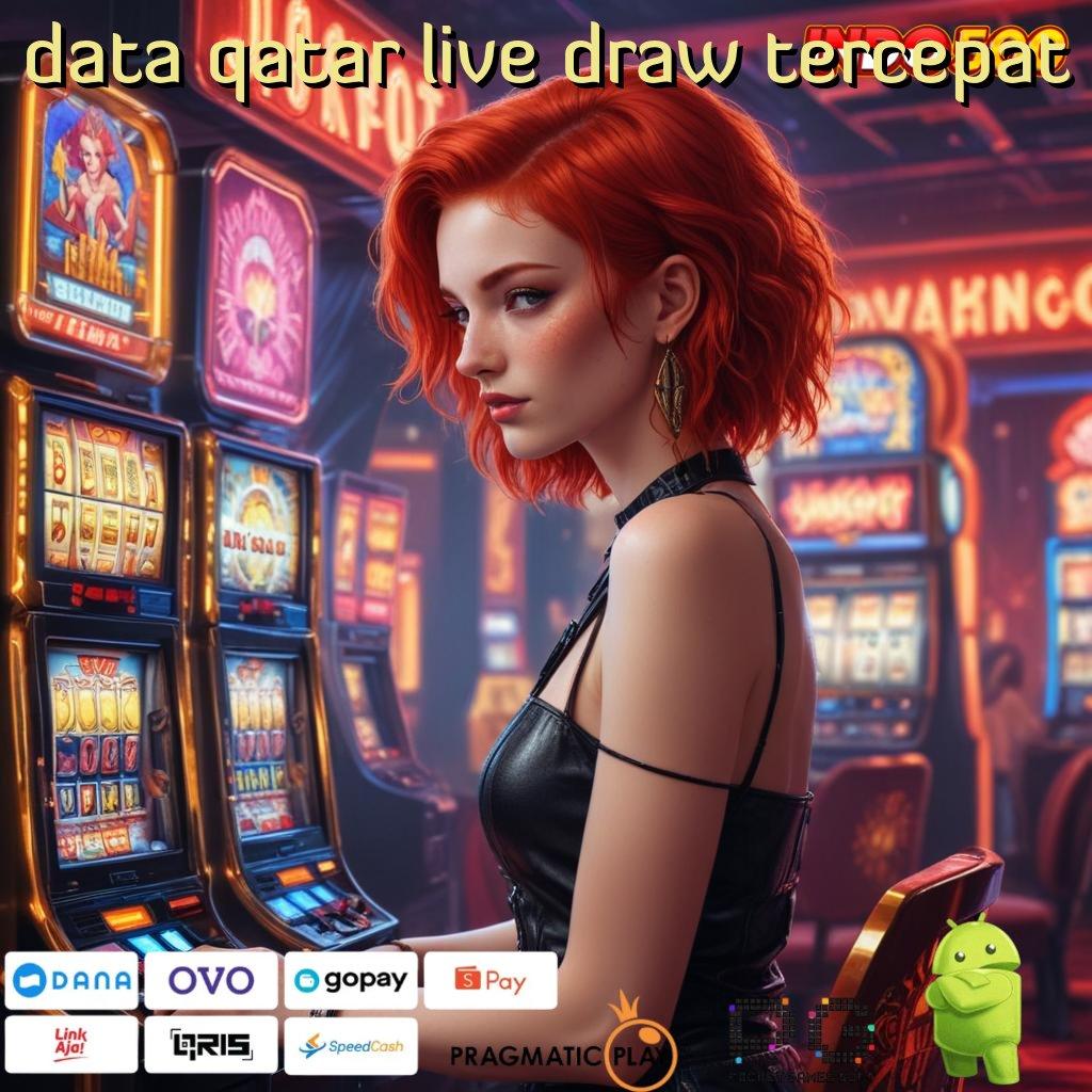 DATA QATAR LIVE DRAW TERCEPAT Versi Jackpot Langsung Cair