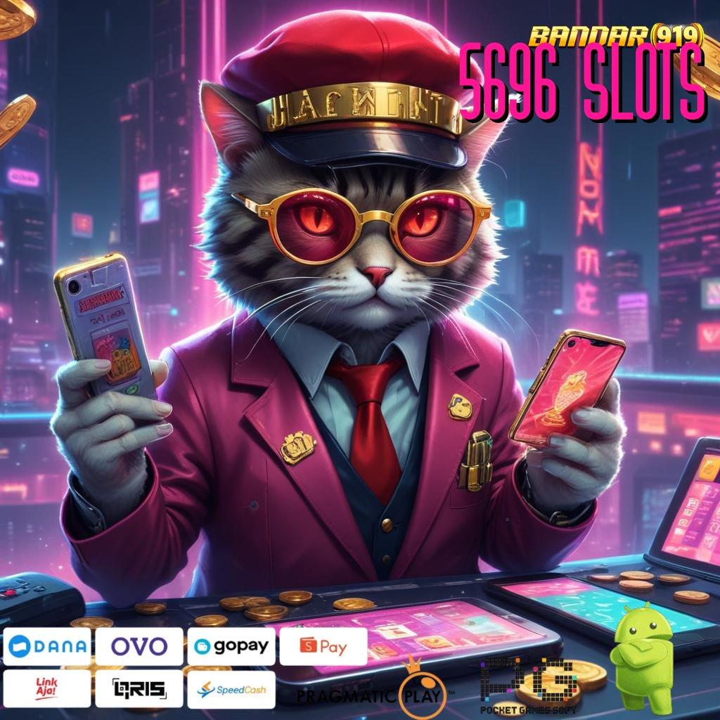 5696 SLOTS , Jackpot Instan Dari Spin Parah