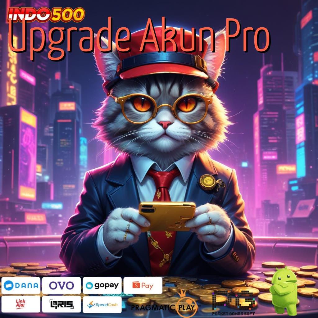 Upgrade Akun Pro