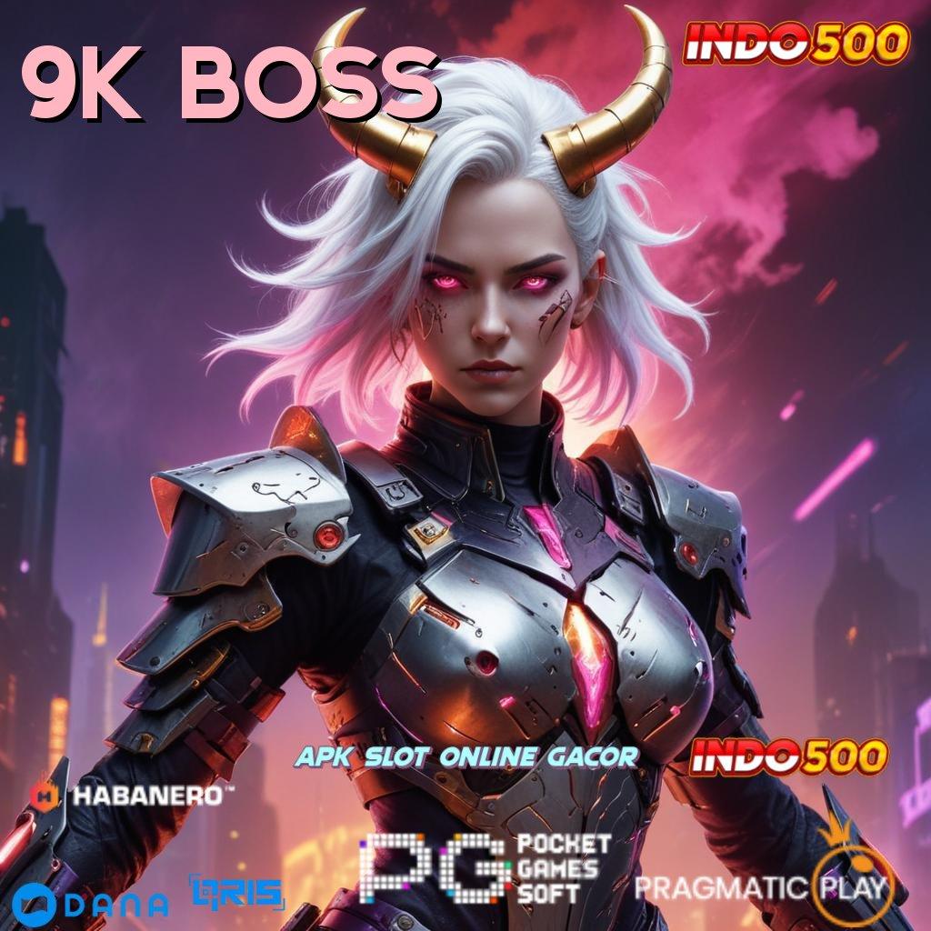 9K BOSS ↪ Gacor Nonstop Dapatkan Apk Slot Maxwin untuk iOS & Android