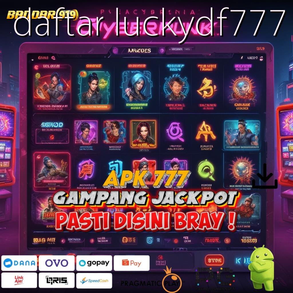 DAFTAR LUCKYDF777 , spin peluang nasib terbaik hari ini