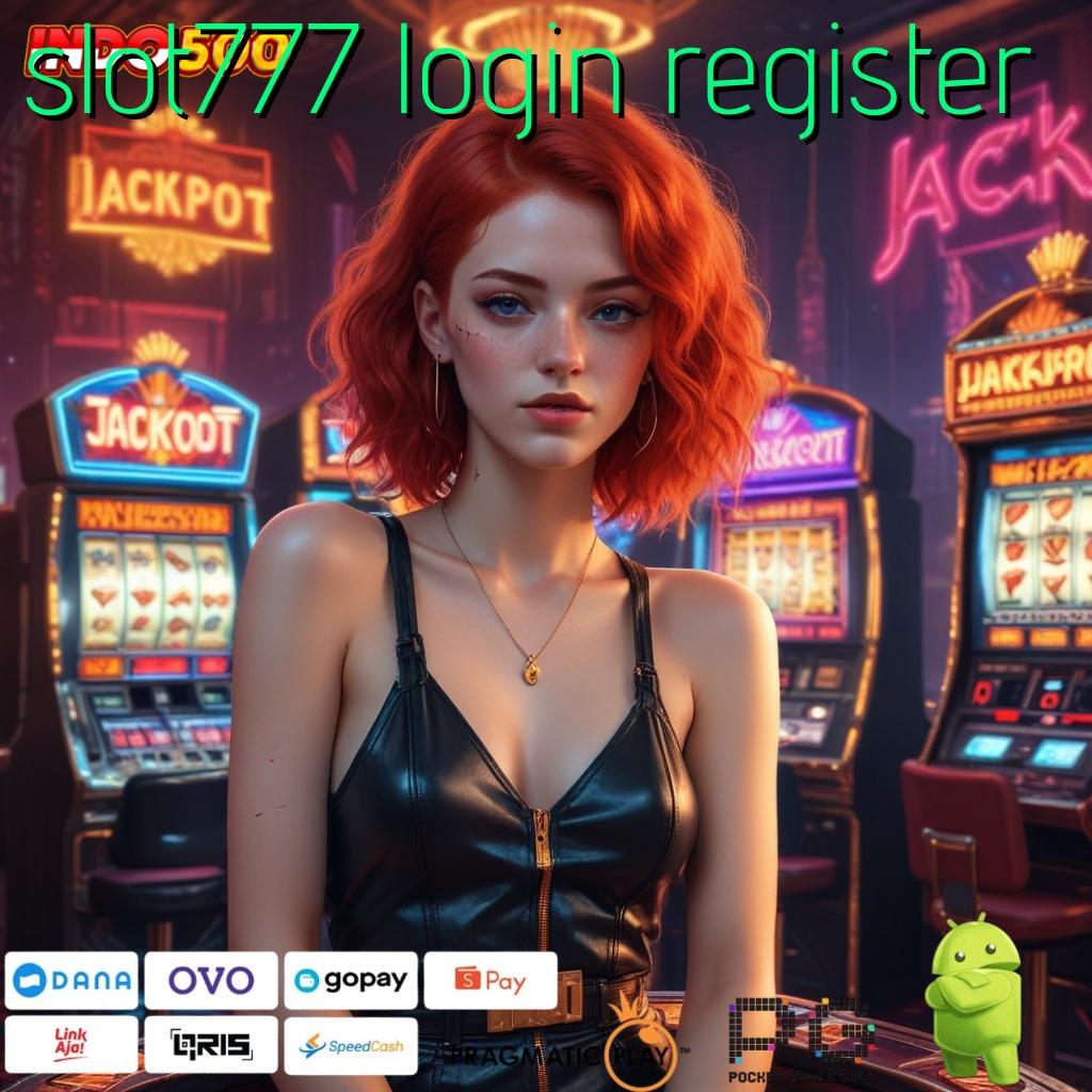 SLOT777 LOGIN REGISTER Sukses Niscaya Slot Uang Nyata Melalui Aplikasi APK