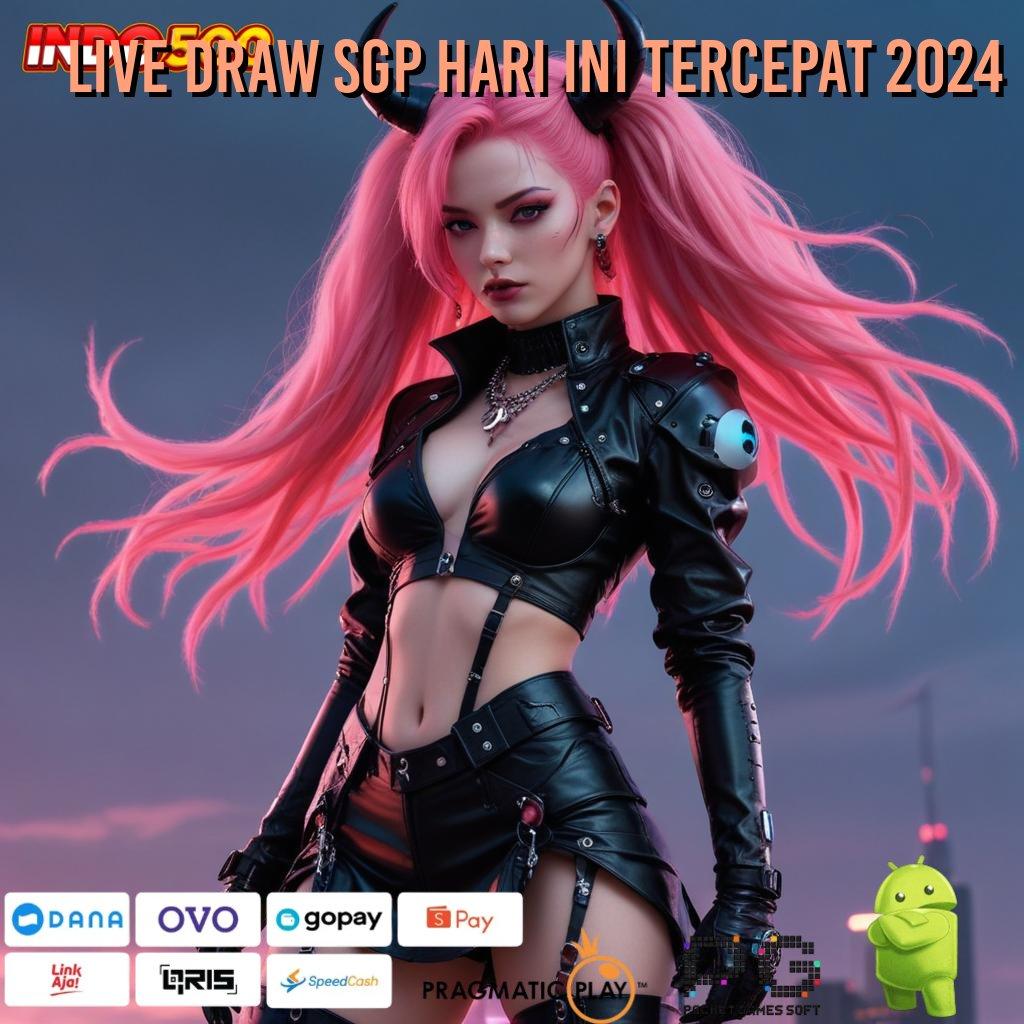 LIVE DRAW SGP HARI INI TERCEPAT 2024 maxwin mudah sistem terbaru unggul