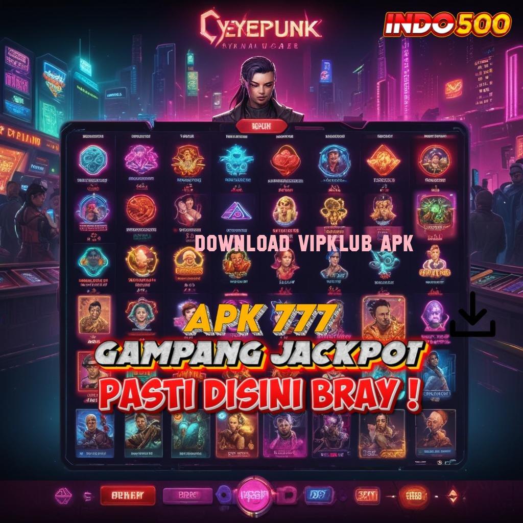 DOWNLOAD VIPKLUB APK roulette nasib