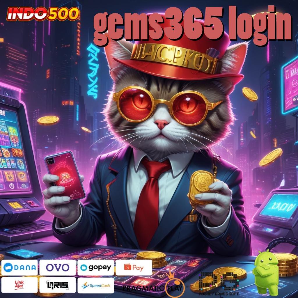 GEMS365 LOGIN untung besar jackpot langsung gampang cair