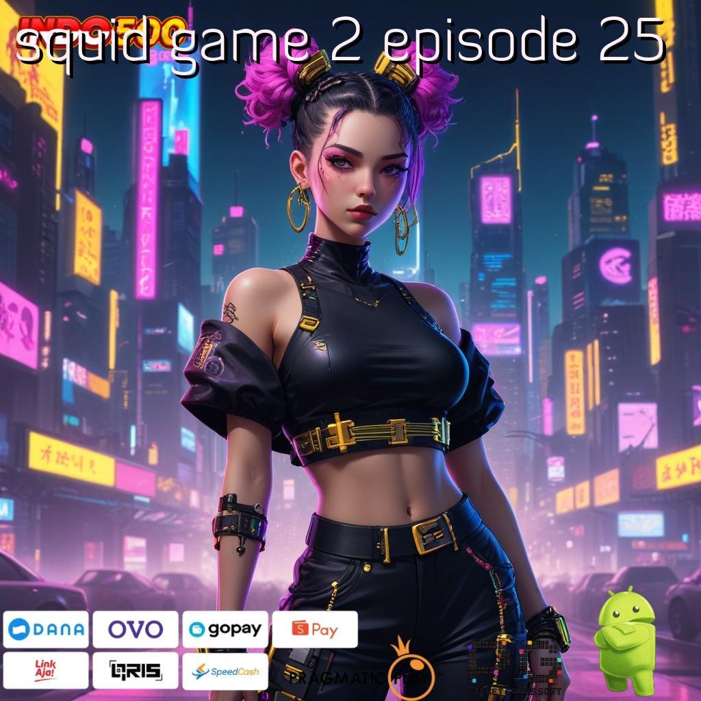 SQUID GAME 2 EPISODE 25 kecepatan jalur komunikasi aksesibilitas jalan informasi teknologi