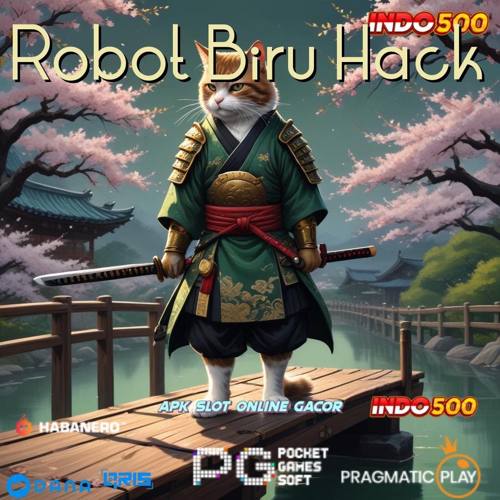 Robot Biru Hack